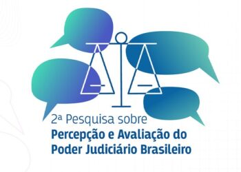 CNJ realiza 2ª pesquisa sobre Percepção e Avaliação do Poder Judiciário