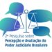 CNJ realiza 2ª pesquisa sobre Percepção e Avaliação do Poder Judiciário